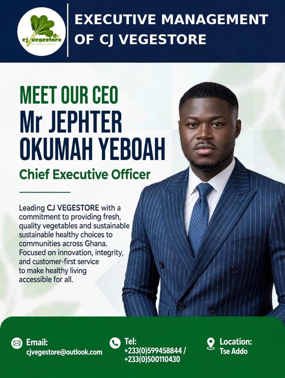 Mr Jephter Okumah Yeboah - Chief Executive Officer, CJ VegeStore